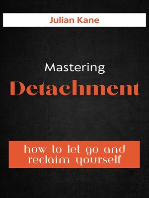 cover image of Mastering Detachment